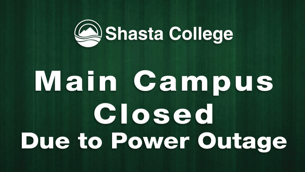 Shasta College Main Redding Campus Closed Due to Power Outage Shasta